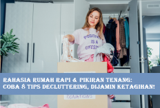 Rahasia Rumah Rapi & Pikiran Tenang: Coba 8 Tips Decluttering Ini, Dijamin Ketagihan!