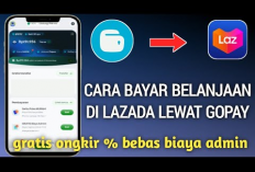 Cara Mudah Dapatkan Saldo GoPay Gratis Lewat Event Lazada, Ikuti Langkahnya!