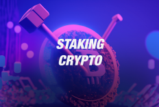 Apa Itu Staking? Resiko dan Keuntungannya Dalam Crypto Currency