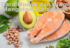 Cara Mudah dan Alami Mengatasi Kolesterol Tinggi yang Bisa Anda Coba Hari Ini!