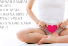Jangan Sampai Salah! 10 Rahasia Menjaga Miss V Tetap Sehat yang Wajib Kamu Tahu!