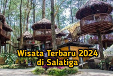 Keren dan Mantap, Ini 7 Rekomendasi Wisata Terbaru Salatiga