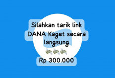 Ini Cara Tarik Link DANA Kaget dan Dapatkan Saldo Gratis hingga Rp300 Ribu Hari Ini