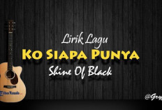 Lirik Lagu Ko Siapa Punya - Shine Of Black Jayapura Papua