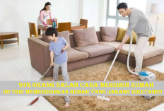 99% Orang Salah Cara Bersihin Rumah, Ini Trik Membersihkan Rumah yang Jarang Diketahui!
