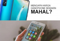 Yuk Cari Tahu Kenapa Harga Handphone Makin Merangkak Naik dan Apa Dampaknya Buat Kita