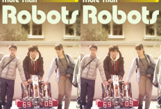 Film More Than Robots Kompetisi Robotika Internasional, Simak Sinopsisnya Disini