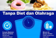 Ingin Diet Tanpa Olahraga? 8 Langkah Ini Bisa Bantu Kamu yang Malas Gerak Dapatkan BB Ideal