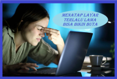 Awas! Menatap Layar Terlalu Lama Bisa Bikin Buta? Ini Faktanya!