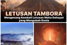 Keindahan Gunung Tambora dan Peninggalan Sejarah Bencana Alam yang Menggemparkan Dunia