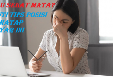 Mau Sehat Mata? Ikuti Tips Posisi Menatap Layar Ini yang Dibeberkan Dokter Mata!