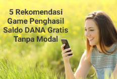 Ini 6 Tips Mendapatkan Saldo Dana Graatis Tiap Hari, Ini Ulasanya!