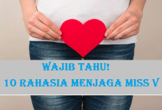 Wajib Tahu! 10 Rahasia Menjaga Miss V Sehat yang Bisa Kamu Lakukan Setiap Hari!